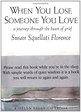 When You Lose Someone You Love A Journey Through The Heart Of Grief