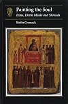 Painting the Soul: Icons, Death Masks and Shrouds (Essays in Art and Culture)