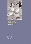 Celebrity (Reaktion Books - Focus on Contemporary Issues)