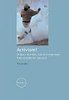 Activism!: Direct Action, Hacktivism and the Future of Society