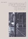 Repressed Spaces: The Poetics of Agoraphobia