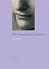 Happiness Paradox (Reaktion Books - Focus on Contemporary Issues)