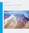 Photography and Flight (Reaktion Books - Exposures)