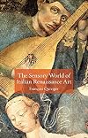 The Sensory World of Italian Renaissance Art