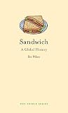 The BLT Did Not Exist Before the 1920s. It Required Three Separate Agricultural Revolutions. 2 The Sandwich: A Global History by Bee Wilson