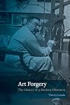 Art Forgery: The History of a Modern Obsession