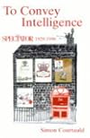 To Convey Intelligence: The Spectator, 1928-1998