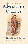 Adventurers & Exiles: The Great Scottish Exodus