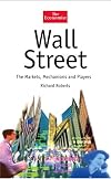 Wall Street: The Markets, Mechanisms and Players