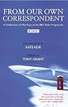 From Our Own Correspondent: A Celebration of Fifty Years of the BBC Radio Programme