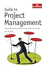 Guide to Project Management: Achieving Lasting Benefit Through Effective Change