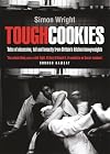 Tough Cookies: Tales of Obsession, Toil and Tenacity from Britain's Kitchen Heavyweights