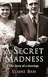 A Secret Madness: The Story of a Marriage