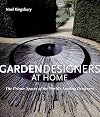 Garden Designers at Home: The Private Spaces of the World's Leading Designers