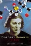 Dorothy Crowfoot Hodgkin: Patterns, Proteins and Peace: A Life in Science
