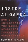 Inside Al Qaeda: How I Infiltrated the World's Deadliest Terrorist Organization