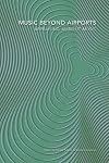Music Beyond Airports: Appraising Ambient Music