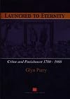 Launched to eternity : crime and punishment 1700-1900