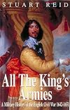 All the King's Armies: A Military History of the English Civil War