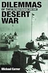 Dilemmas of the Desert War: A New Look at the Libyan Campaign, 1940-1942
