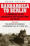 Barbarossa to Berlin, Volume 2: The Defeat of Germany, 19 November 1942 to 15 May 1945