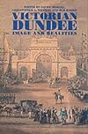 Victorian Dundee: Image and Realities