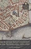 The Scottish exile community in the Netherlands, 1660-1690 : shaken together in the bag of affliction