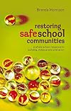 Restoring Safe School Communities: A Whole School Response to Bullying, Violence and Alienation