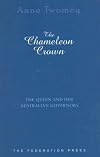 The chameleon crown : the Queen and her Australian governors