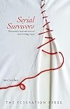 Serial Survivors : Women's Narratives of Surviving Rape