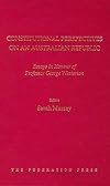 Constitutional Perspectives on Australian Republic: Essays in Honour of Professor George Winterton