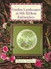 Garden Landscapes in Silk Ribbon Embroidery (Milner Craft Series)