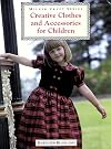 Creative Clothing and Accessories for Children (Milner Craft Series)