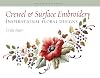 Crewel & Surface Embroidery: Inspirational Floral Designs (Milner Craft Series)