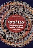 Netted Lace Exquisite Patterns And Practical Techniques