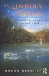 An Unruly Child: A History of Law in Australia