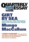 Girt by sea : Australia, the refugees and the politics of fear