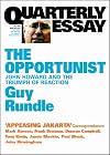The opportunist: John Howard and the triumph of reaction (Quarterly essay)