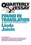 Quarterly Essay 52, Found in Translation: In Praise of a Plural World