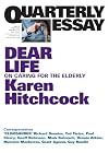 Quarterly Essay 57, Dear Life: On Caring for the Elderly