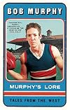 Murphy's Lore: Tales from the West