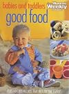 Good Food for Babies and Toddlers ("Australian Women's Weekly" Home Library)