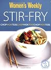 Stir-fry: Chop, Wok, Toss (The Australian Women's Weekly)