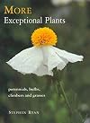 More Exceptional Plants: Perennials, Bulbs, Climbers and Grasses
