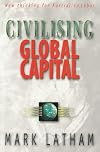 Civilising Global Capital: New thinking for Australian Labor