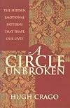 A Circle Unbroken: The Hidden Emotional Patterns That Shape Our Lives