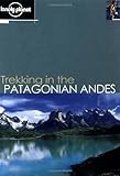 Lonely Planet Trekking In The Patagonian Andes En Anglais