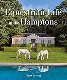 Equestrian Life in the Hamptons: In the Hamptons