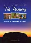 A Pictorial Souvenir of the Territory: Including the Red Centre and the Top End