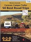 Western Australia Caravan And Camper Trailer 50 Best Road Trips